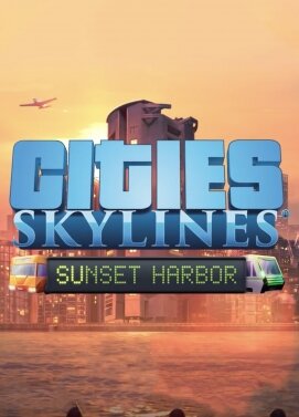 Retrouvez notre TEST : Cities : Skylines Sunset Harbor - DLC